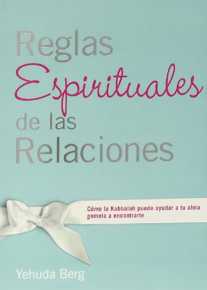 REGLAS ESPIRITUALES DE LAS RELACIONES, de Berg, Yehuda | portada del libro