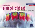 MANTENGA LA SIMPLICIDAD APLICACION DE LA PORCELANA, de BATTISTELLA | portada del libro