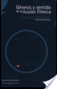 GENESIS Y SENTIDO DE LA ILUSION FILMICA, de BLANCO DAVILA | portada del libro