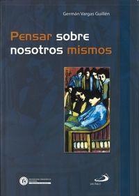 PENSAR SOBRE NOSOTROS MISMOS, de VARGAS GUILLEN | portada del libro