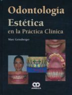 ODONTOLOGIA ESTETICA EN LA PRACTICA CLINICA, de MARC GEISSBERGER | portada del libro