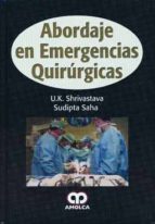 SHRISVASTAVA ABORDAJE EN EMERGENCIAS QUIRURGICAS, de U. K. SHRIVASTAVA | portada del libro