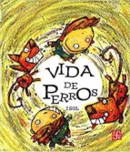 VIDA DE PERROS, de Isol | portada del libro