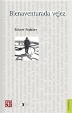 BIENAVENTURADA VEJEZ, de Robert Redeker | portada del libro
