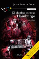 PIANISTA QUE LLEGO DE HAMBURGO, EL, de Eliécer Pardo, Jorge | portada del libro