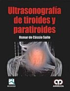 SAITO ULTRASONOGRAFIA DE TIROIDES Y PARATIROIDES, de OSMAR DE CASSIO SAITO | portada del libro
