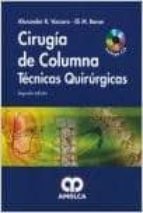 VACCARO: TECNICAS QUIRURGICAS: CIRUGIA DE COLUMNA. CON CD, de ALEXANDER R. VACCARO | portada del libro