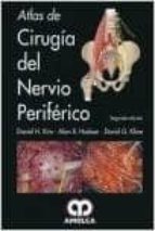 KIM ATLAS DE CIRUGIA DEL NERVIO PERIFERICO 2E, de DANIEL H. KIM | portada del libro