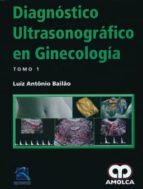 BAILAO DIAGNOSTICO ULTRASONOGRAFICO EN GINECOLOGIA 2 TMS, de BAILAO | portada del libro