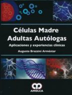 BRAZZINI CELULAS MADRE ADULTA AUTOLOGA, de AUGUSTO BRAZZINI ARMESTAR | portada del libro