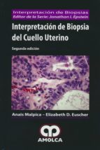 Interpretación de biopsia del cuello uterino, de ANAIS MALPICA | portada del libro