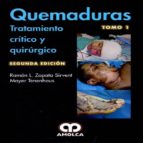 QUEMADURAS TRATAMIENTO CRITICO Y QUIRURGICO 2 TOMOS, de RAMON L. ZAPATA | portada del libro