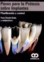 PASOS PARA LA PROTESIS SOBRE IMPLANTES, de PAULO VICENTE ROCHA | portada del libro