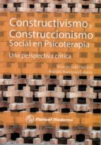 CONSTRUCTIVISMO Y CONTRUCCIONISMO SOCIAL EN PSICOTERAPIA, de RICARDO CELIS PACHECO | portada del libro