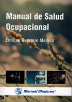 MANUAL DE SALUD OCUPACIONAL, de ENRIQUE GUERRERO MEDINA | portada del libro