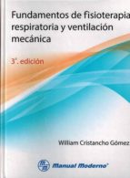 FUNDAMENTOS FISIOTERAPIA RESPIRATORIA Y VENTILACION MECANIC, de WILLIAM CRISTANCHO GOMEZ | portada del libro