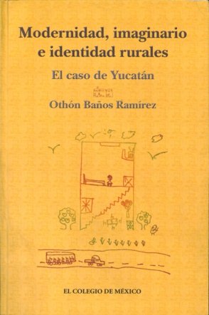 MODERNIDAD IMAGINARIO E IDENTIDAD RURALES, de BAÑOS RAMIREZ | portada del libro