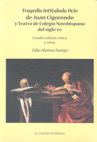 TRAGEDIA INTITULADA OCIO DE JUAN CIGORONDO TEATRO COLEGIO, de ASENJO | portada del libro