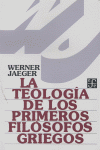 TEOLOGIA DE LOS PRIMEROS FILOSOFOS GRIEGOS, de JAEGER,WERNER | portada del libro