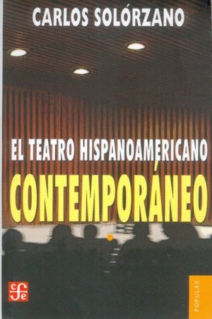 TEATRO HISPANOAMERICANO CONTEMPORANEO I, EL, de SOLORZANO, CARLOS | portada del libro