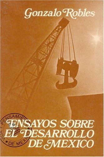 Ensayos sobre el desarrollo de México, de ROBLES, GONZALO | portada del libro