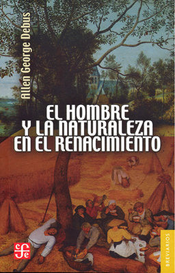 HOMBRE Y NATURALEZA EN EL RENACIMIENTO, EL, de DEBUS | portada del libro