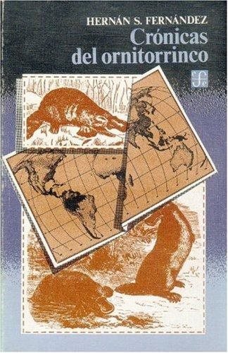 Crónicas del ornitorrinco, de FERNANDEZ, HERNAN S. | portada del libro