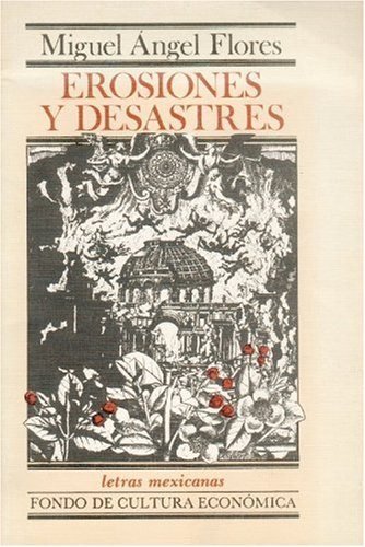 Erosiones y desastres, de FLORES, MIGUEL ANGEL | portada del libro