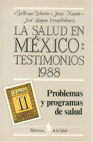 La salud en México : Testimonios 1988, II : problemas y programas de salud, de SOBERON ACEVEDO | portada del libro
