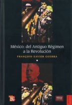 MEXICO ANTIGUO REGIMEN 2 VOL-G, de François-Xavier Guerra | portada del libro