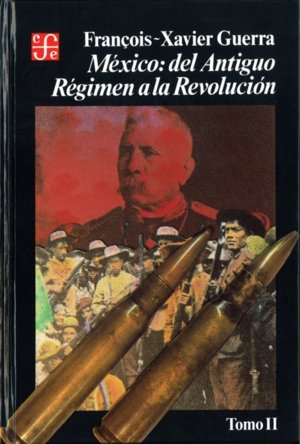 MEXICO DEL ANTIGUO REGIMEN A LA REVOLUCION, TOMO II, de GUERRA, FRANCOIS-XAVIER | portada del libro
