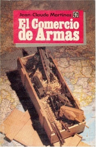 El comercio de armas, de MARTINEZ, JEAN-CLAUDE | portada del libro