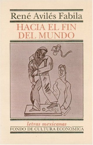 Hacia el fin del mundo, de AVILES FABILA, RENE | portada del libro