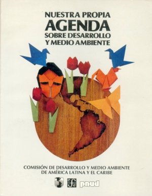 Nuestra propia agenda sobre desarrollo y medio ambiente, de COMISION DE DESARROLLO Y MEDIO AMBIENTE | portada del libro