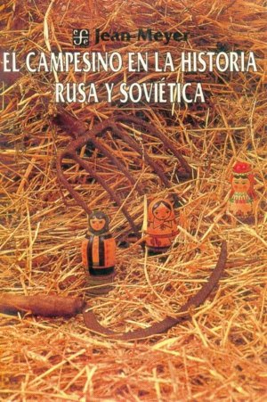 El campesino en la historia rusa y soviética, de MEYER, JEAN | portada del libro