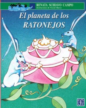 El planeta de los ratonejos, de SCHIAVO CAMPO, RENATA | portada del libro