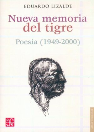 Nueva memoria del tigre : Poes¡a 1949-2000, de LIZALDE, EDUARDO | portada del libro