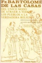 DEL UNICO MODO DE ATRAER A TODOS LOS PUEBLOS, de Bartolomé de las Casas | portada del libro