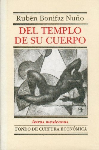 Del templo de su cuerpo, de BONIFAZ NUÑO, RUBEN | portada del libro