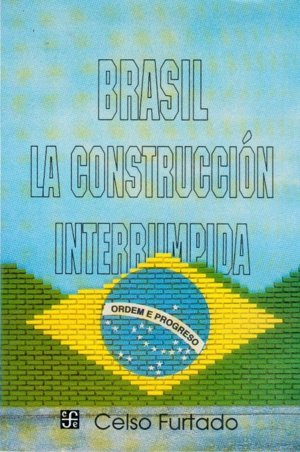 Brasil : la construcción interrumpida, de FURTADO, CELSO | portada del libro