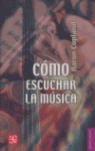 COMO ESCUCHAR LA MUSICA, de COPLAND | portada del libro