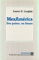 Mexamérica : dos pa¡ses, un futuro, de LANGLEY, LESTER D. | portada del libro