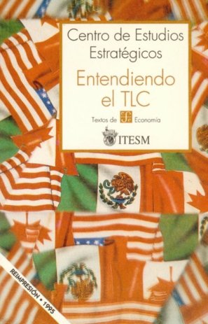 Entendiendo el TLC, de CENTRO DE ESTUDIOS ESTRATEGICOS | portada del libro