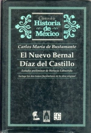 NUEVO BERNAL DIAZ DEL CASTILLO. CLASICOS DE LA HISTORIA DE MEXICO, de BUSTAMANTE, CARLOS MARIA DE | portada del libro