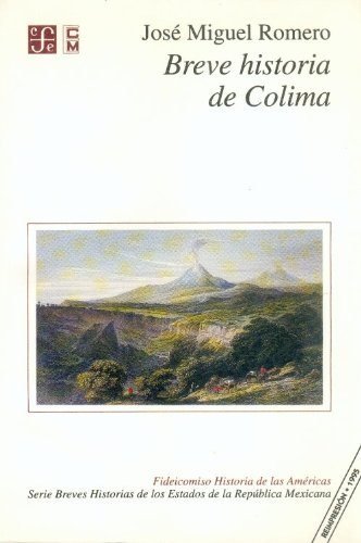 Breve historia de Colima, de ROMERO, JOSE MIGUEL | portada del libro