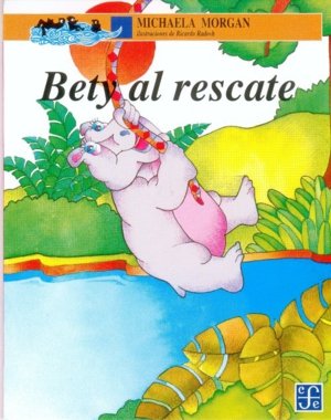 BETY AL RESCATE, de MORGAN, MICHAELA | portada del libro
