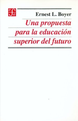 Una propuesta para la educación superior del futuro, de BOYER, ERNEST L. | portada del libro
