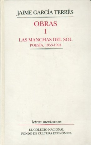 Obras, I : Las manchas del sol : poes¡a, 1953-1994, de GARCIA TERRES, JAIME | portada del libro