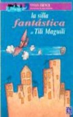 SILLA FANTASTICA DE TILI MAGUILI, de Vivian French | portada del libro