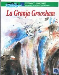 GRANJA DE GROOSHAM, de HOROWITZ | portada del libro
